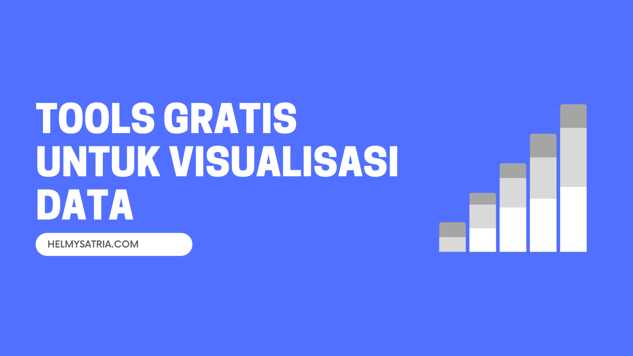 Tools Gratis untuk Visualisasi Data - HELMY SATRIA